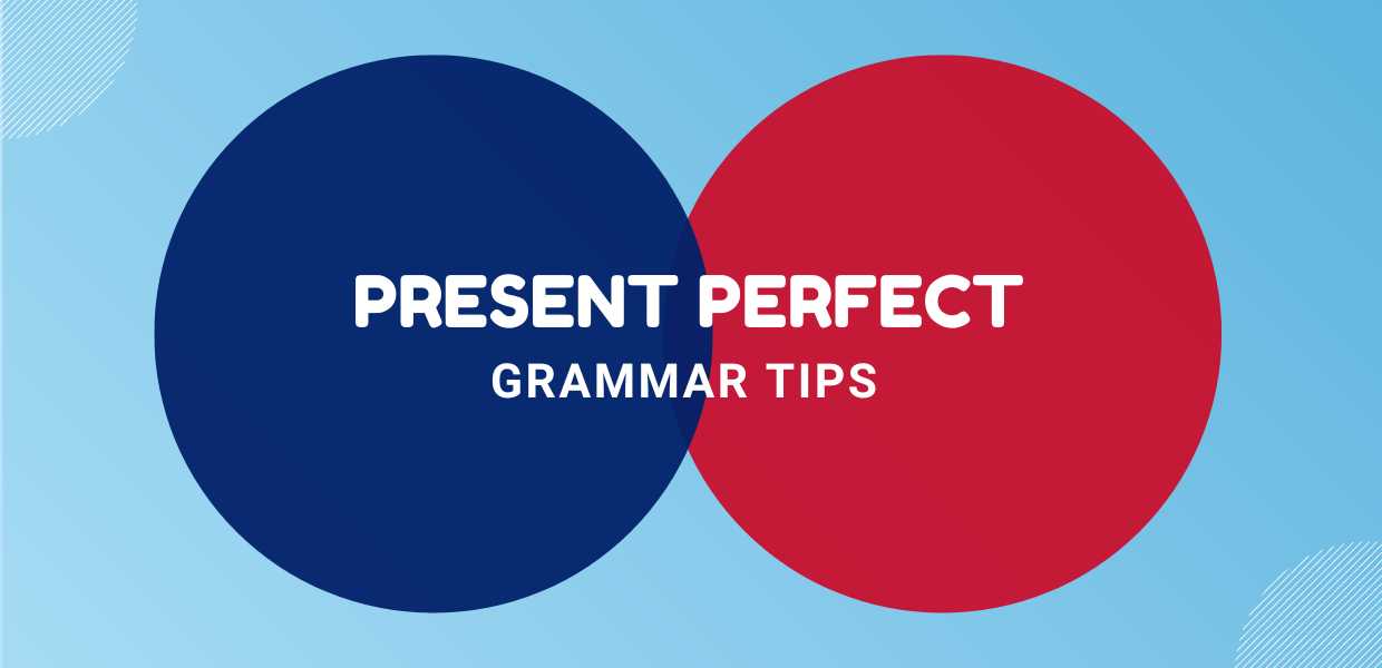 Come si usa il Present Perfect