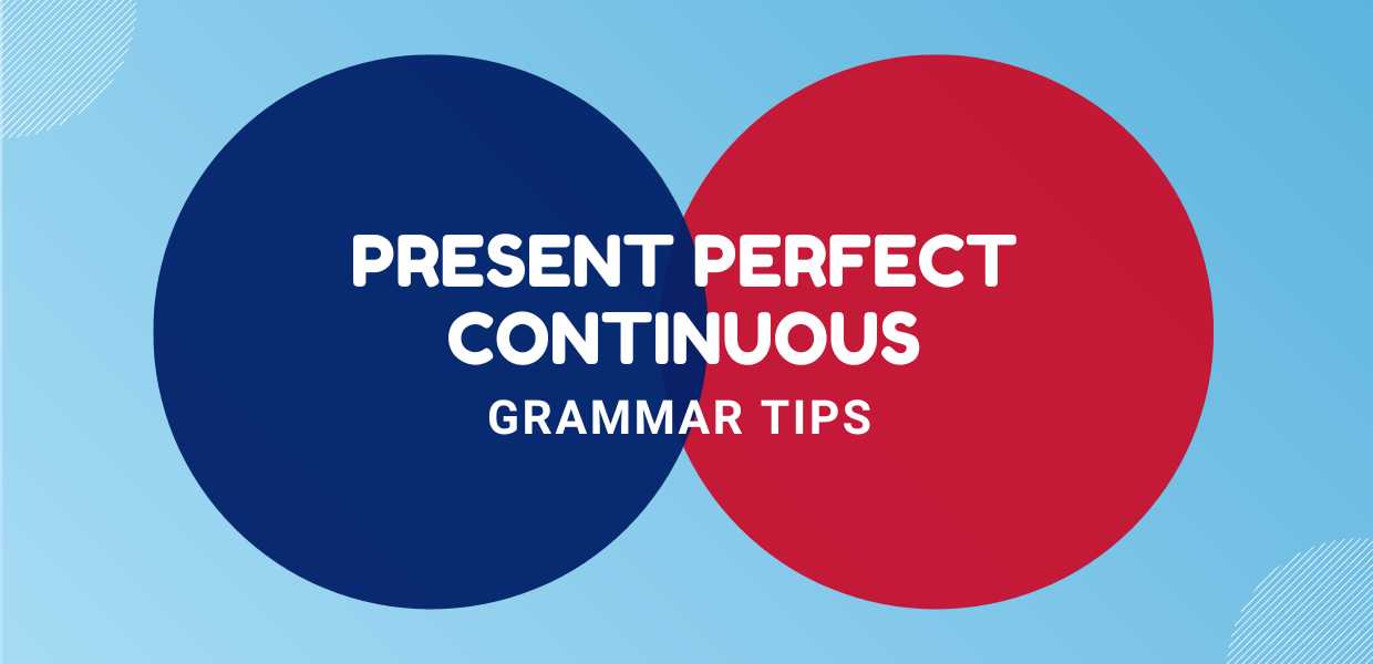 Present Perfect Continuous