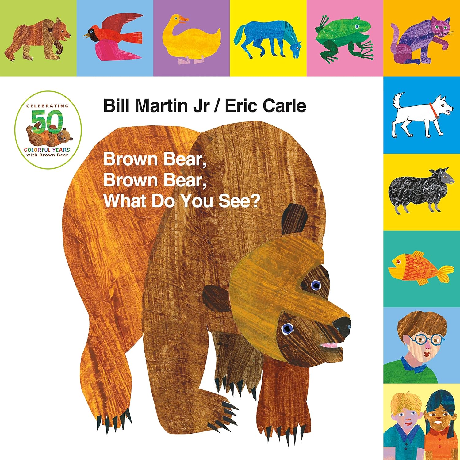 Brown Bear, Brown Bear, What Do You See? – Bill Martin Jr. & Eric Carle